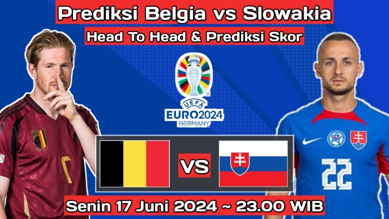 Prediksi Belgia vs Slovakia Euro 2024 Grup E, Senin 17 Juni 2024